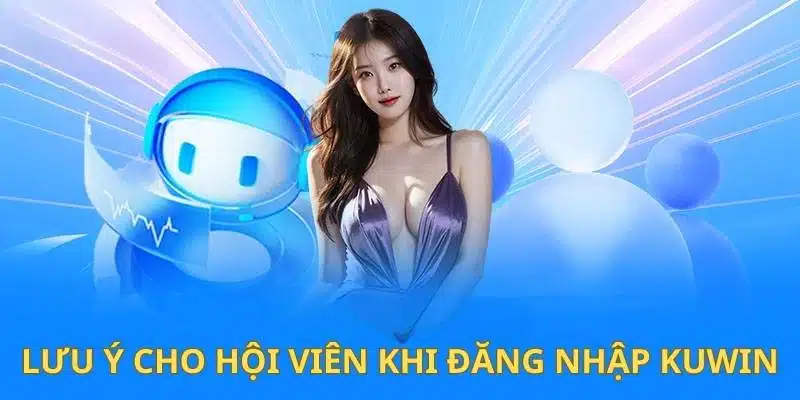 3 lưu ý cho hội viên khi đăng nhập