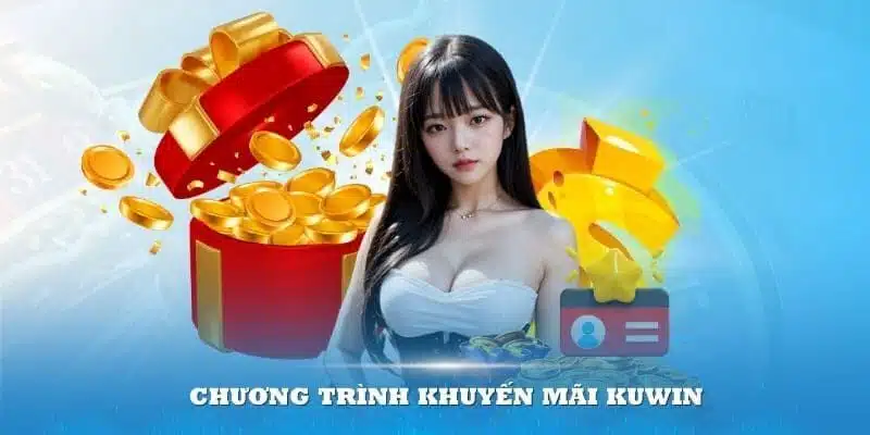 Nhận khuyến mãi Kuwin cực đơn giản